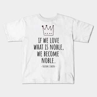 Noble // Fulton Sheen Kids T-Shirt